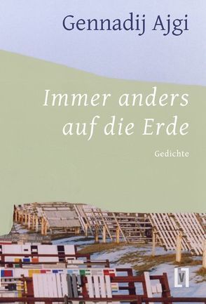 Immer anders auf die Erde von Ajgi,  Gennadij, Thümler,  Walter