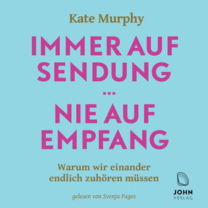 Immer auf Sendung … nie auf Empfang: Warum wir einander endlich zuhören müssen von de Palezieux,  Nikolaus, Murphy,  Kate