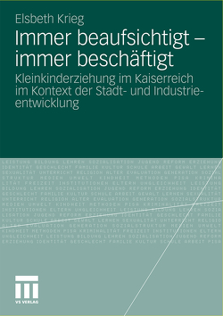 Immer beaufsichtigt – immer beschäftigt von Krieg,  Elsbeth