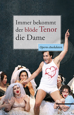 Immer bekommt der blöde Tenor die Dame von Raderer,  Friederike C., Wehmeier,  Rolf