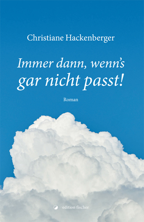 Immer dann, wenn’s gar nicht passt! von Hackenberger,  Christiane