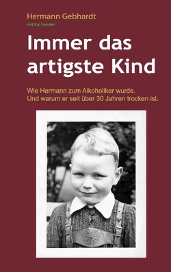 Immer das artigste Kind von Gebhardt,  Hermann, Sender,  Kai