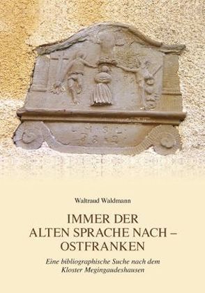 Immer der alten Sprache nach – Ostfranken von Waldmann,  Waltraud