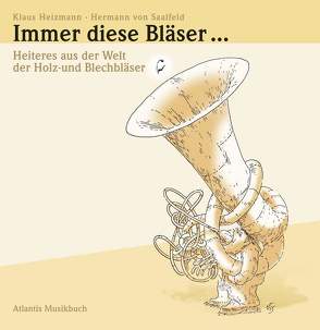 Immer diese Bläser … von Heizmann,  Klaus, Saalfeld,  Hermann von