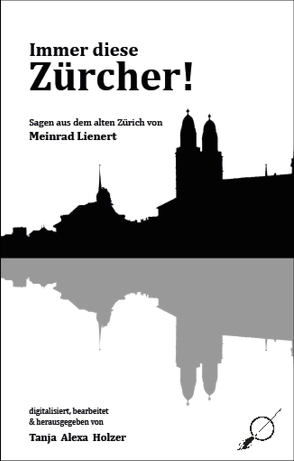 Immer diese Zürcher! von Holzer,  Tanja Alexa, Lienert,  Meinrad