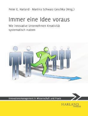 Immer eine Idee voraus von Harland,  Peter E., Schwarz-Geschka,  Martina