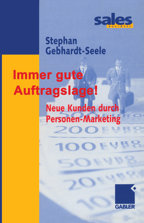 Immer gute Auftragslage! von Gebhardt-Seele,  Stephan