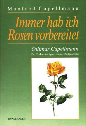 Immer hab ich Rosen vorbereitet von Capellmann,  Manfred