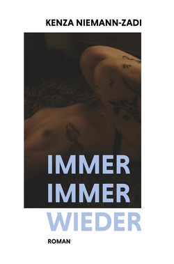 IMMER IMMER WIEDER von Niemann-Zadi,  Kenza