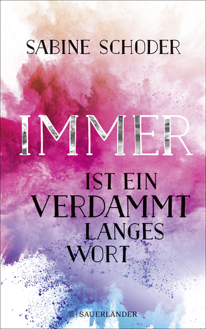 Immer ist ein verdammt langes Wort von Schoder,  Sabine