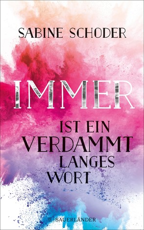 Immer ist ein verdammt langes Wort von Schoder,  Sabine