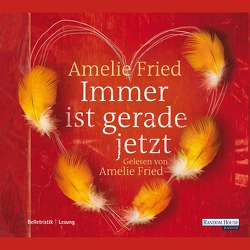 Immer ist gerade jetzt von Fried,  Amelie