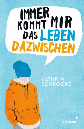 Immer kommt mir das Leben dazwischen von Schrocke,  Kathrin