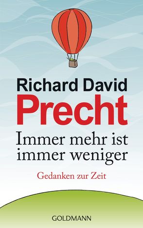 Immer mehr ist immer weniger von Precht,  Richard David