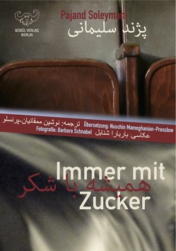 Immer mit Zucker همیشه با شکر von Mameghanian-Prenzlow,  Nuschin, Schnabel,  Barbara, Soleymani,  Pajand