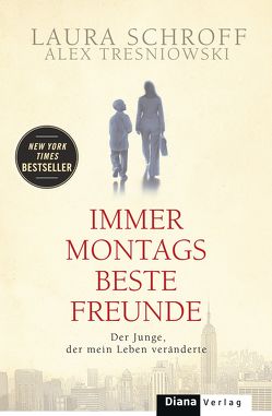 Immer montags beste Freunde von Rahn,  Marie, Schroff,  Laura, Tresniowski,  Alex