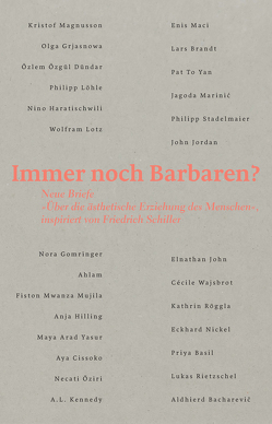 Immer noch Barbaren? von Ahlam, Arad Yasur,  Maya, Bacharevič,  Alhierd, Basil,  Priya, Brandt,  Lars, Cissoko,  Aya, Dündarn,  Özlem, Gomringer,  Nora, Grjasnowa,  Olga, Haratischwili,  Nino, Hilling,  Anja, John,  Elnathan, Jordan,  John, Kennedy,  A.L., Löhle,  Philipp, Lotz,  Wolfram, Lüdeking,  Karl-Heinz, Maci,  Enis, Magnusson,  Kristof, Marinic,  Jagoda, Mwanza Mujila,  Fiston, Nickel,  Eckhard, Öziri,  Necati, Pat To Yan, Rietzschel,  Lukas, Röggla,  Kathrin, Stadelmaier,  Philipp, Wajsbrot,  Cécile