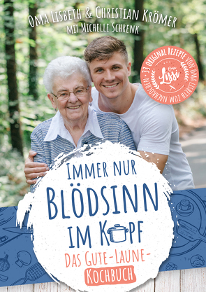 Immer nur Blödsinn im Kopf von Krömer,  Christian, Lisbeth,  Oma, Schrenk,  Michelle