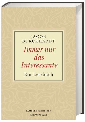 Immer nur das Interessante von Burckhardt,  Jacob, Helbling,  Hanno, Reinhardt,  Volker