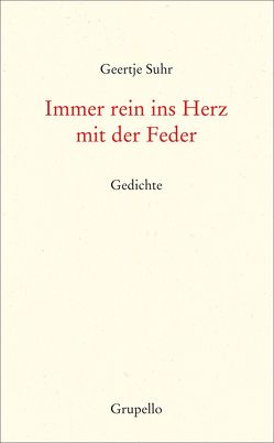 Immer rein ins Herz mit der Feder von Suhr,  Geertje