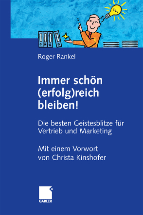 Immer schön (erfolg)reich bleiben! von Rankel,  Roger