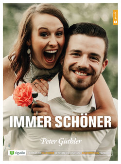 Immer schöner von Güthler,  Peter