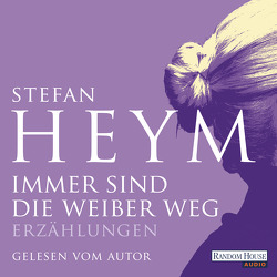 Immer sind die Weiber weg von Heym,  Stefan