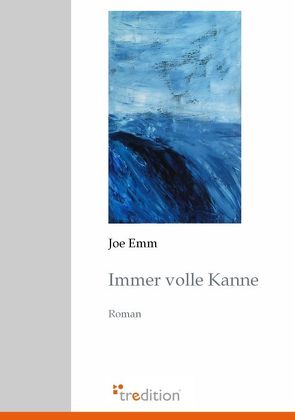 Immer volle Kanne von Emm,  Joe
