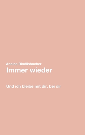 Immer wieder von Rindlisbacher,  Annina