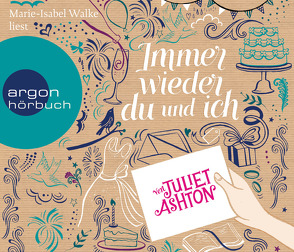 Immer wieder du und ich von Ashton,  Juliet, Jellinghaus,  Silke, Naumann,  Katharina, Walke,  Marie-Isabel