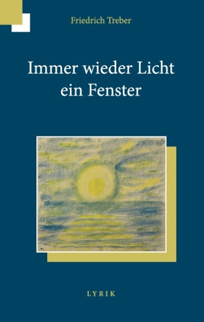 Immer wieder Licht ein Fenster von Treber,  Friedrich