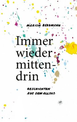 Immer wieder mittendrin von Bergmann,  Marion