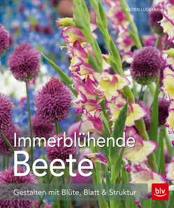 Immerblühende Beete von Lugerbauer,  Katrin