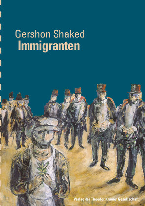 Immigranten von Achlama,  Ruth, Mueller,  Karl, Shaked,  Gershon