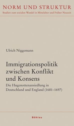 Immigrationspolitik zwischen Konflikt und Konsens von Niggemann,  Ulrich