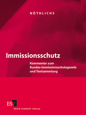 Immissionsschutz – Abonnement Pflichtfortsetzung für mindestens 12 Monate von Halmschlag,  Achim, Kalmbach,  Siegfried, Nöthlichs,  Matthias, Schmatz,  Hans