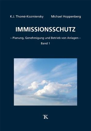 Immissionsschutz, Band 1 von Hoppenberg,  Michael, Thomé-Kozmiensky,  Karl J.