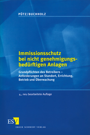 Immissionsschutz bei nicht genehmigungsbedürftigen Anlagen von Buchholz,  Karl-Heinz, Pütz,  Manfred