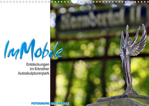 ImMobile – Entdeckungen im Erkrather Autoskulpturenpark (Wandkalender 2022 DIN A3 quer) von Haafke,  Udo
