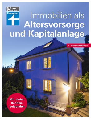 Immobilien als Altersvorsorge und Kapitalanlage – Ratgeber von Stiftung Warentest – für Selbstnutzer und Immobilieninvestoren – aktualisierte Auflage 2022 von Oberhuber,  Nadine