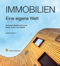 Immobilien – eine eigene Welt von Grabener,  Astrid