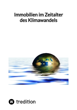 Immobilien im Zeitalter des Klimawandels von Moritz