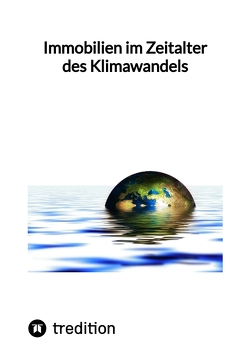 Immobilien im Zeitalter des Klimawandels von Moritz