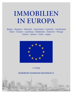 Immobilien in Europa von Ausländischer Anwaltverein Deutschland e.V.