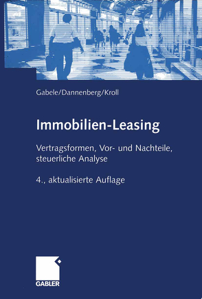 Immobilien-Leasing von Dannenberg,  Jan, Gabele,  Eduard, Kroll,  Michael