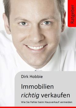 Immobilien richtig verkaufen von Hobbie,  Dirk