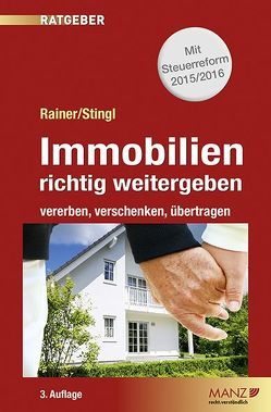 Immobilien richtig weitergeben von Rainer,  Herbert, Stingl,  Walter