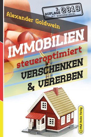 Immobilien steueroptimiert verschenken & vererben von Goldwein,  Alexander