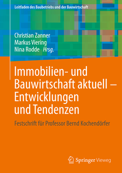 Immobilien- und Bauwirtschaft aktuell – Entwicklungen und Tendenzen von Rodde,  Nina, Viering,  Markus, Zanner,  Christian