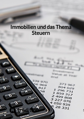 Immobilien und das Thema Steuern von Moritz